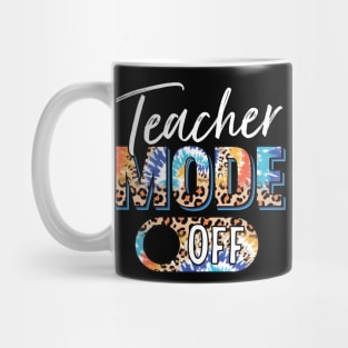 Teacher Mode Off Happy Last Day Of School Summer Break Funny Mug